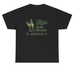 I Had A Positive Customer Experience At The Silk Road TShirt Funny Drug Meme Tee
