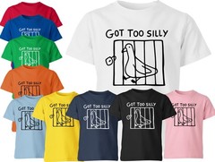 Got Too Silly Goose Meme Slogan Unisex T-Shirt Funny Birthday Gift Men Top Kids