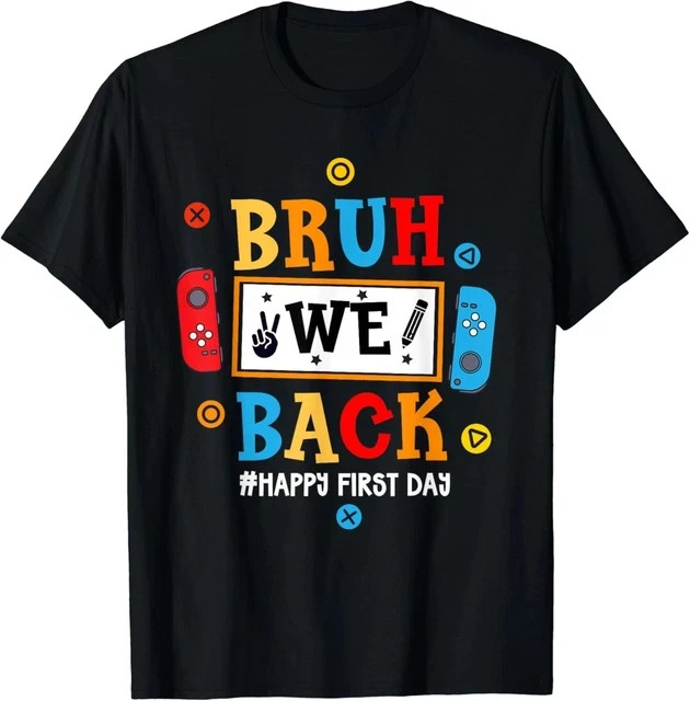We Back To School Happy First Day Back To School Black T-shirt