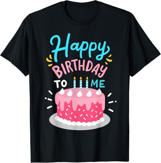 Happy Birthday to Me Birthday Party Funny Unisex T-Shirt