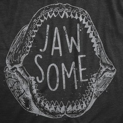 Mens Jaw Some T Shirt Funny Sarcastic Awesome Shark Jaws Teeth Graphic Tee for