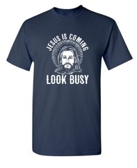 Jesus Is Coming Humor Graphic Novelty Super Soft Ring Spun Novelty Funny T Shirt