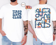 Tired Dads Club Shirt, Construction Dad Shirt, Play Cars On Dads Back