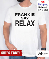 Frankie Say Relax T-Shirt, Gift For Him , Cute Graphic t-shirt