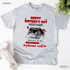 Happy Mothers Day From Inside Shirt, Mommy To Be Please Wait T-Shirt Gift