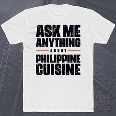 ASK ME ANYTHING ABOUT PHILIPPINE CUISINE T-SHIRT 8 filipino food asian recipes
