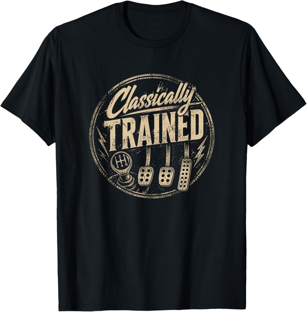 Classically Trained with Dimmer Manual Car Pedals Driving T-Shirt