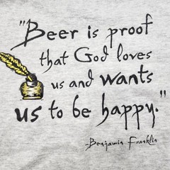 Beer is Proof God Loves Us Graphic T-Shirt Benjamin Franklin Quote Large