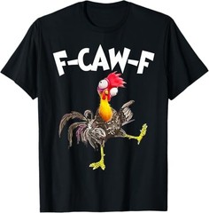 Funny F-Caw-F Chicken FCAWF Chicken T-Shirt