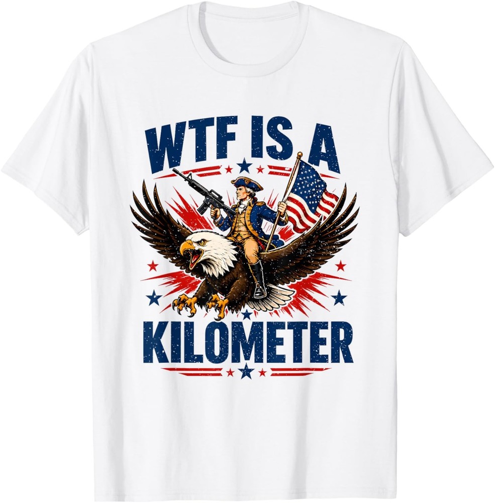WTF is A Kilometer Patriotic Eagle Humor Funny 4th of July T-Shirt