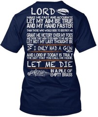 Gun Rights Let My Aim Be True Lord Make Me Fast And T-Shirt Made In USA S To 5XL