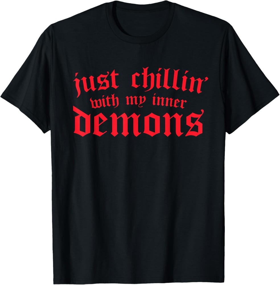 Just Chillin With My Inner Demons – Funny & Sarcastic Goth T-Shirt