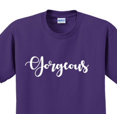 Gorgeous T-Shirt Short Sleeve Graphic Tee Unisex Apparel Custom Personalized