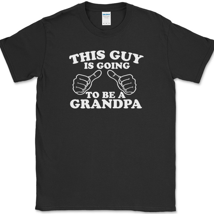 This Guy Is Going to Be a Grandpa T-Shirt Funny Expecting Pregnant Gift Text Tee