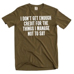Funny Graphic T-Shirt: “I Don’t Get Enough Credit” Sarcastic Quote Tee