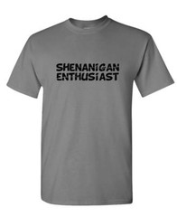 SHENANIGAN ENTHUSIAST – Unisex Cotton T-Shirt Tee Shirt