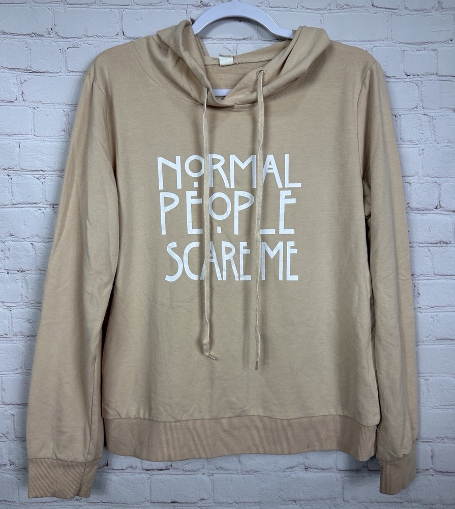 Normal People Scare Me long sleeve hooded shirt, sz M