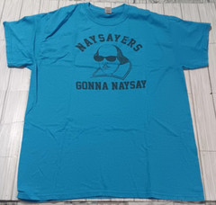 Naysayers Gonna Naysay T-Shirt Gildan Sky Blue Funny Graphic Tee Size L