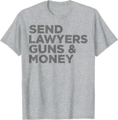 Send Lawyers Guns Money T-Shirt