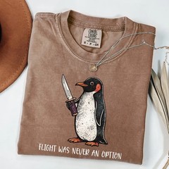Funny Penguin Meme Shirt Flight Was Never An Option Graphic Tee Humor Gift