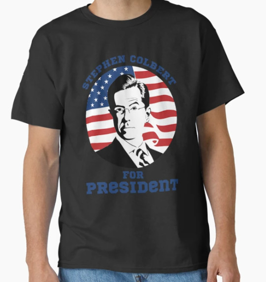 Stephen Colbert For President Classic T-Shirt
