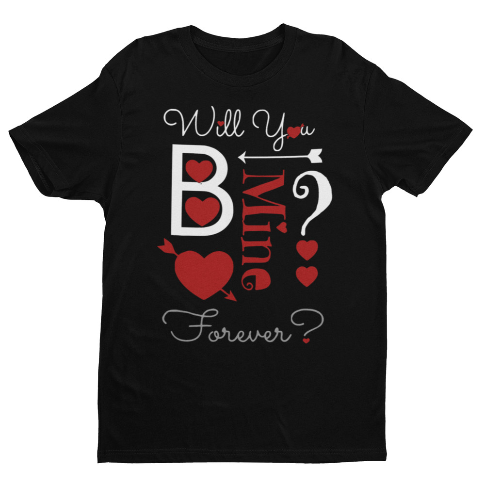 Valentine’s Day T-Shirt, Black Cotton ‘Will You Be Mine Forever?’ Romantic Tee