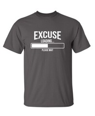 Excuse Under Process Sarcastic Humor Graphic Super Soft Ring Spun Funny T Shirt