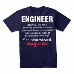 Engineer T-Shirt – See Also: Magician, Funny Engineering Tee, Humor Gift Shirt