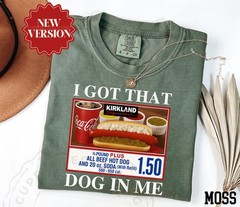 I Got That Dog In Me Shirt Funny Hot Dog Meme Costco Inspired Unisex Tee