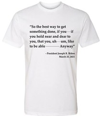 Joe Biden Funny Quote T-shirt Trump 2024 Political T Shirts Funny Biden Shirts
