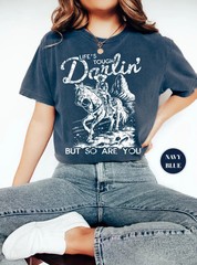 Lifes Tough Darlin But So Are You Inspirational Motivational Comfort Tee