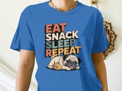 Eat Snack Sleep Repeat T-Shirt, Cute Pug Dog Tee, Funny Dog Lover Pet Owner Gift