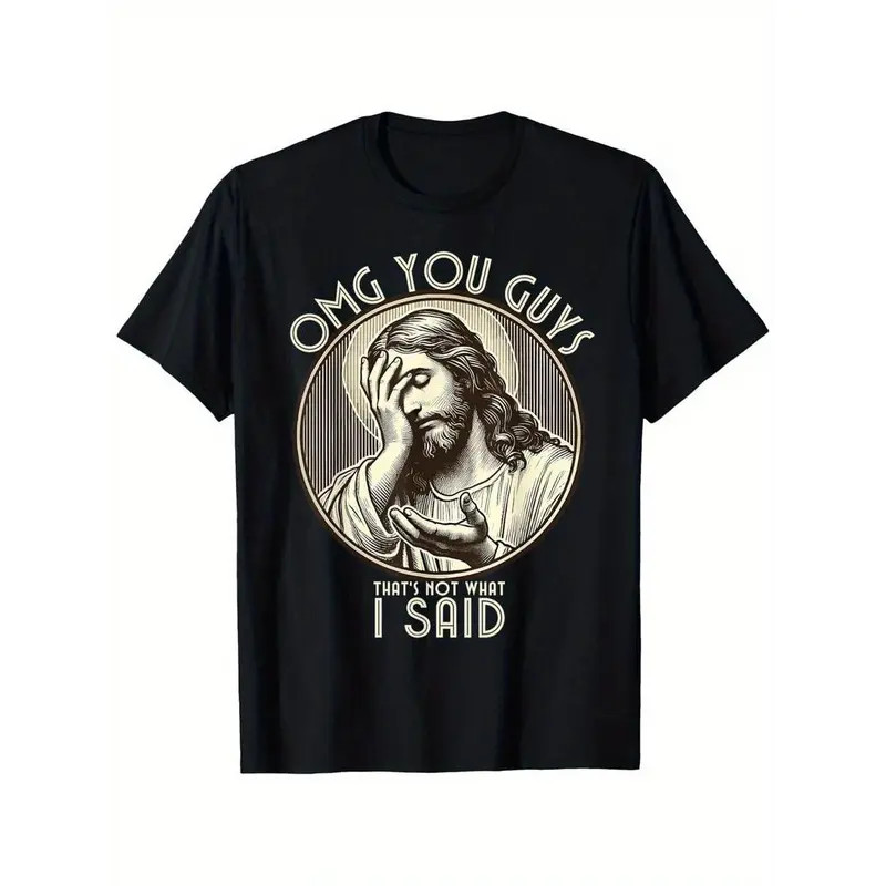 Summer t Shirts OMG You Guys I Never Said That Shirt Funny Sarcastic Quote