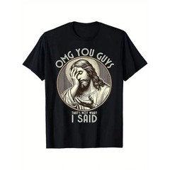 Summer t Shirts OMG You Guys I Never Said That Shirt Funny Sarcastic Quote
