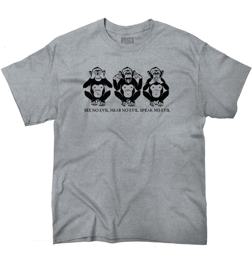 Wise Monkeys See No Evil Positive Saying Womens or Mens Crewneck T Shirt Tee