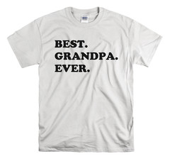 Best Grandpa Ever T-Shirt – Gift for Grandpa – Grandpa Gift – Grandpa Shirt