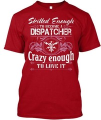 Dispatcher Ltd Skilled Enough To Become A Crazy Love T-Shirt Made in USA S-5XL