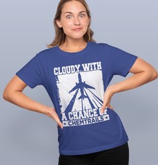 Cloudy with a Chance of Chemtrails T-Shirt, Funny Conspiracy Theory Tee, Humor