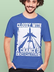 Cloudy with a Chance of Chemtrails T-Shirt, Funny Conspiracy Theory Tee, Humor