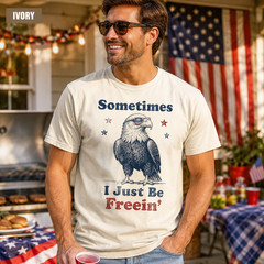 Sometimes I Just Be Freein Vintage Retro Shirt Eagle 4th July Freedom Dad Gift
