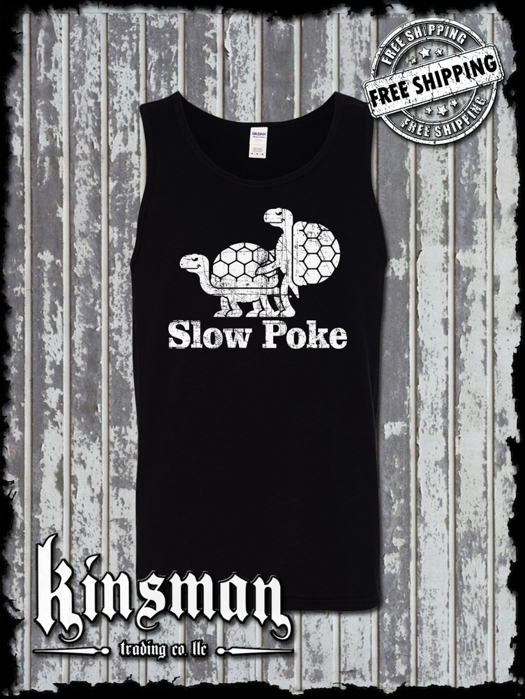 Slow Poke Funny Turtles Tank Top T-Shirt / Adult Rude Vulgar Sarcastic Humor