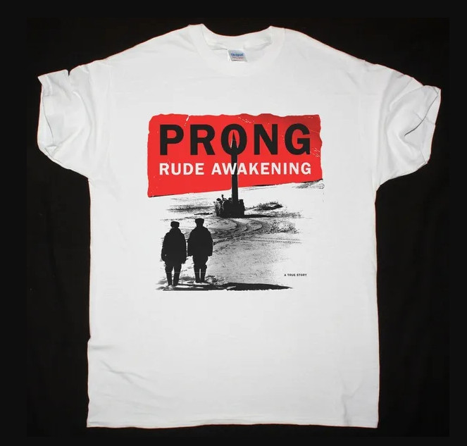 PRONG RUDE AWAKENING WHITE T SHIRT