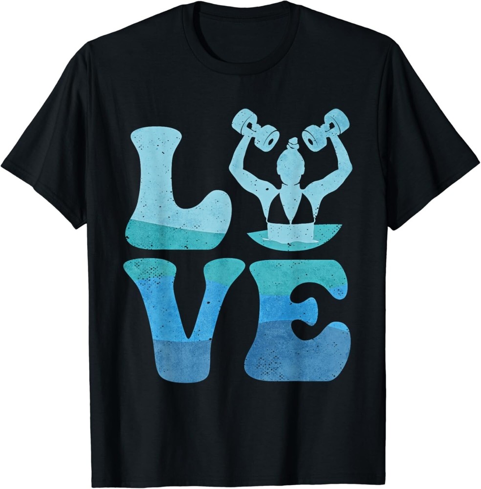 Aqua Aerobics Water Exercise LOVE Gift Unisex T-Shirt