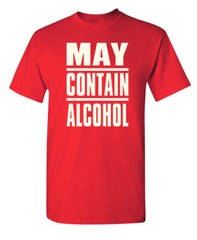 May Be Alcoholic Sarcastic Humor Graphic Super Soft Ring Spun Funny T Shirt