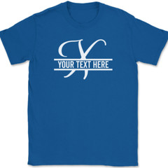 Letter X Monogram Your Text Here Custom T-Shirt Personalized Family Gift Tee