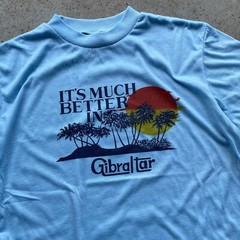 1970s “It’s Much Better In Gibraltar” Paradise T-Shirt Soft Thin Cotton