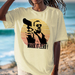 Mark It Zero! T-shirt | The Big Lebowski Inspired Shirt, Walter Sobchak Tee