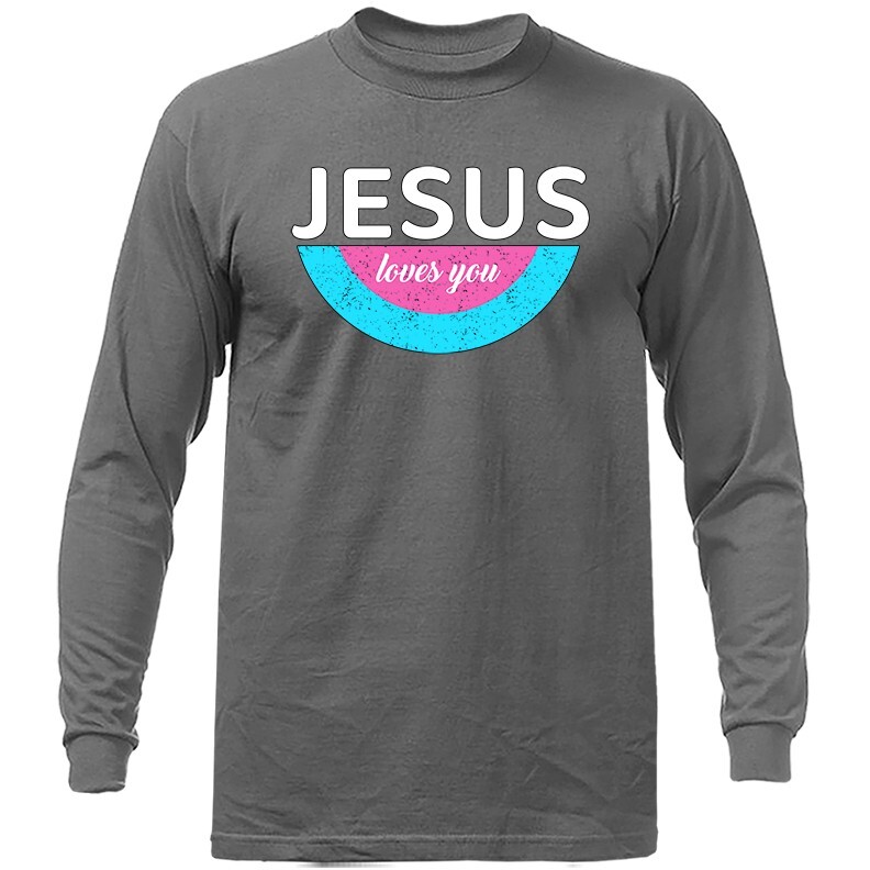 Jesus Loves You Christian Religious God Bible Church Jesus Christ Long Sleeve