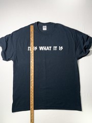 Graphic Print T-Shirt “It Is What It Is” Men’s XL Black 100% Heavy Cotton