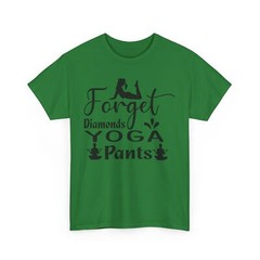 Forget Diamonds Yoga Pants T-Shirt – Smart & Witty Wordplay Tee for Pun Fans